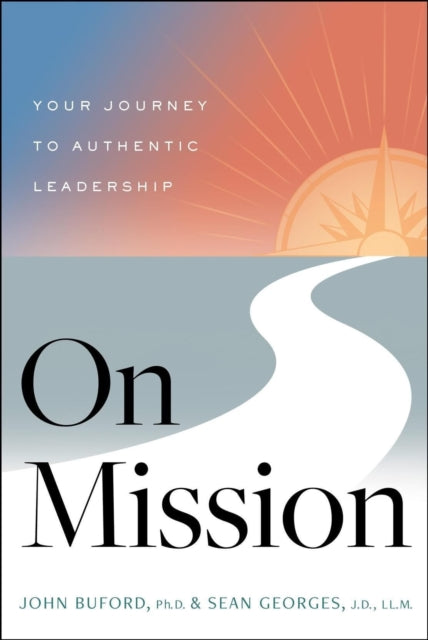 On Mission: Your Journey to Authentic Leadership