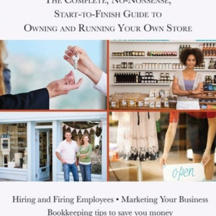 Minding My Business: The Complete, No-Nonsense, Start-to-Finish Guide to Owning and Running Your Own Store