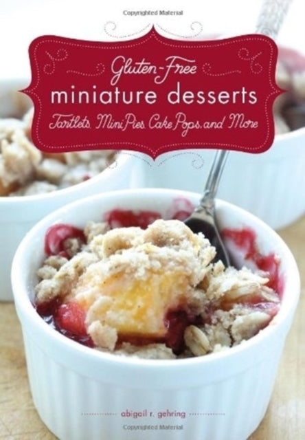 Gluten-Free Miniature Desserts: Tarts, Mini Pies, Cake Pops, and More