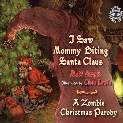 I Saw Mommy Biting Santa Claus: A Zombie Christmas Parody