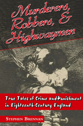 Murderers, Robbers & Highwaymen: True Tales of