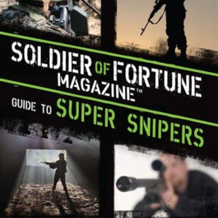 Soldier of Fortune Magazine Guide to Super Snipers