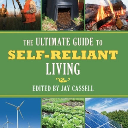 The Ultimate Guide to Self-Reliant Living