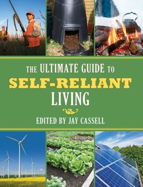 The Ultimate Guide to Self-Reliant Living