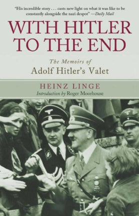 With Hitler to the End: The Memoirs of Adolf