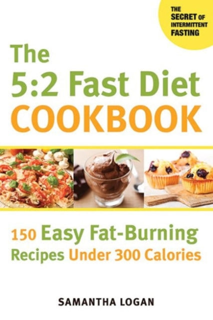 The 5:2 Fast Diet Cookbook: 150 Easy Fat-Burning