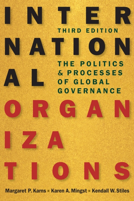 International Organizations: The Politics and Processes of Global Governance