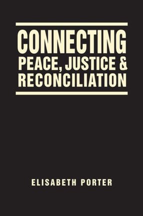 Connecting Peace, Justice, and Reconciliation