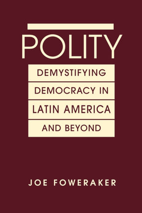 Polity: Demystifying Democracy in Latin America & Beyond