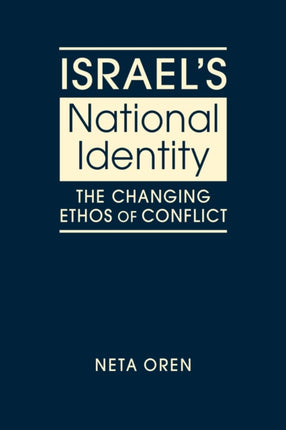 Israel's National Identity: The Changing Ethos of Conflict