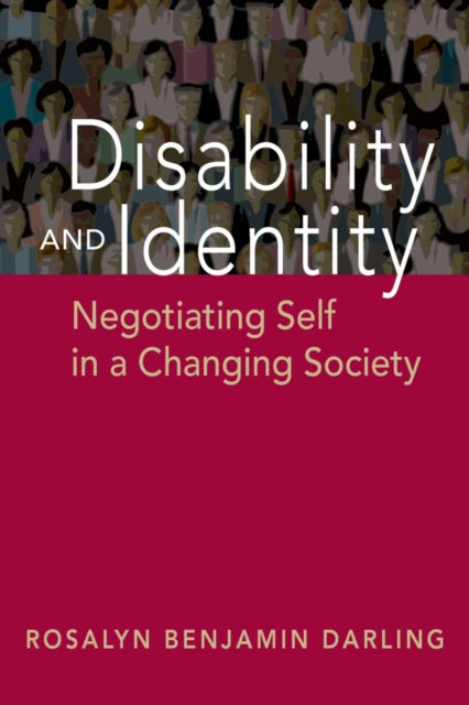 Disability and Identity: Negotiating Self in a Changing Society