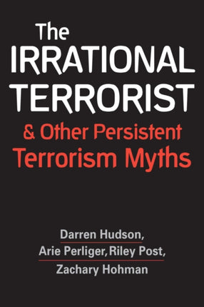 The Irrational Terrorist and Other Persistent