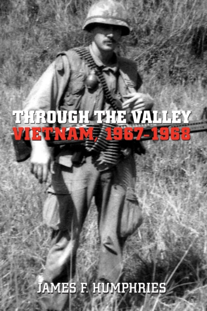 Through the Valley: Vietnam, 1967-1968