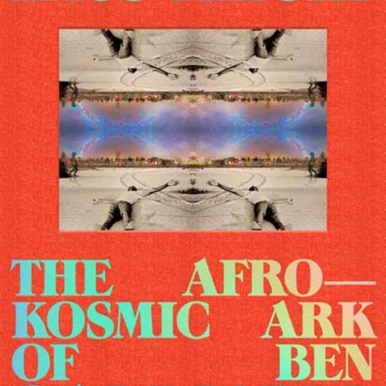 KAOS Theory: The Afrokosmic Ark of Ben Caldwell