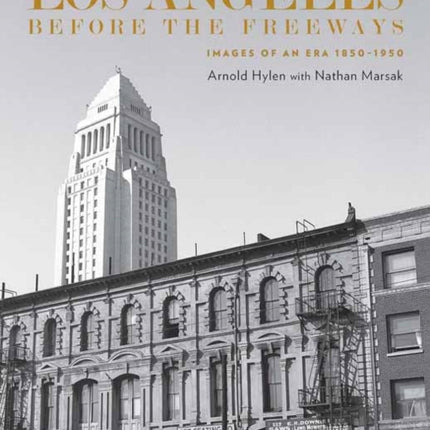 Los Angeles Before the Freeways