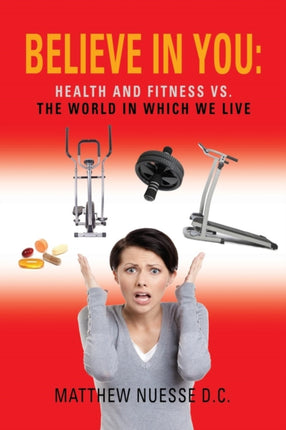 Believe in You: Health and Fitness Vs. The World
