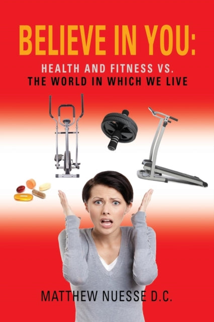 Believe in You: Health and Fitness Vs. The World
