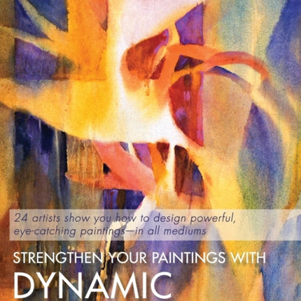 Strengthen Your Paintings With Dynamic Composition