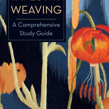 Tapestry Weaving: A Comprehensive Study Guide