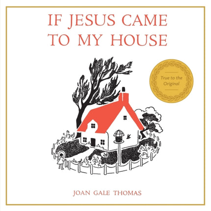 If Jesus Came to My House