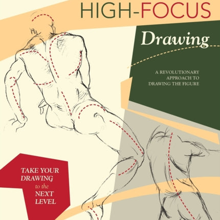 High-focus Drawing: A Revolutionary Approach to Drawing the Figure