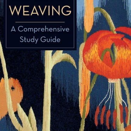 Tapestry Weaving: A Comprehensive Study Guide