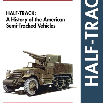 Half-Track: A History of American Semi-Tracked