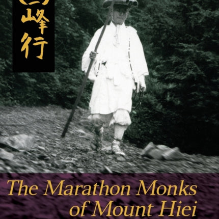 The Marathon Monks of Mount Hiei
