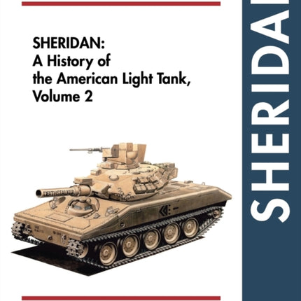 Sheridan: A History of the American Light Tank, Volume 2
