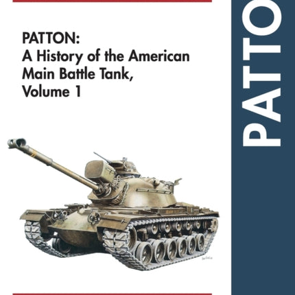 Patton: A History of the American Main Battle Tank