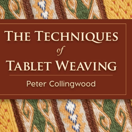 The Techniques of Tablet Weaving