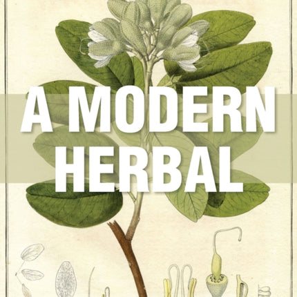A Modern Herbal: The Complete Edition