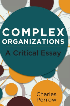 Complex Organizations: A Critical Essay