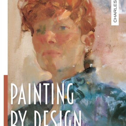 Painting by Design: Getting to the Essence of Good Picture-Making (Master Class)