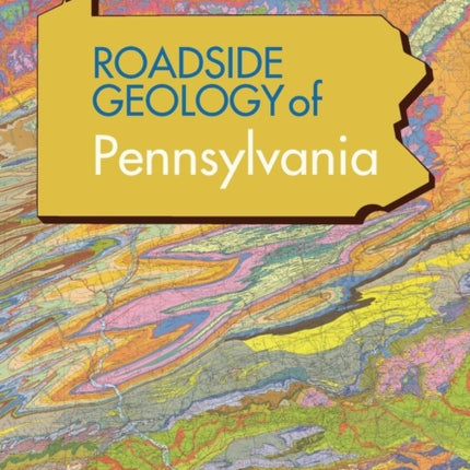 Roadside Geology of Pennsylvania (Roadside Geology Series)