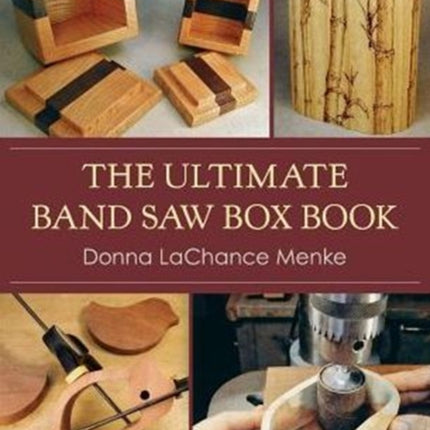 The Ultimate Band Saw Box Book