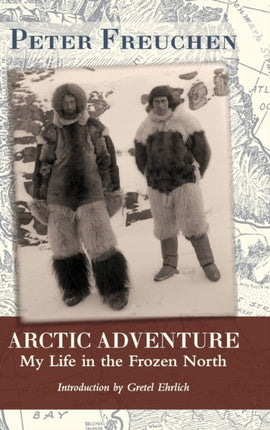 Arctic Adventure: My Life in the Frozen North