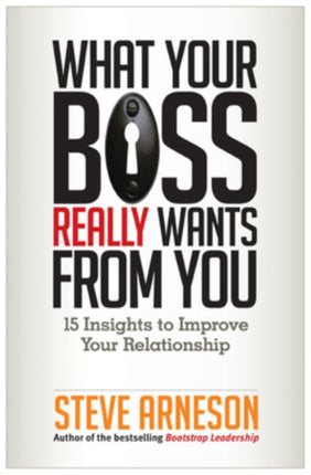 What Your Boss Really Wants from You: 15 Insights to Improve Your Relationship