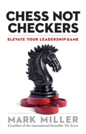 Chess Not Checkers: Elevate Your Leadership Game