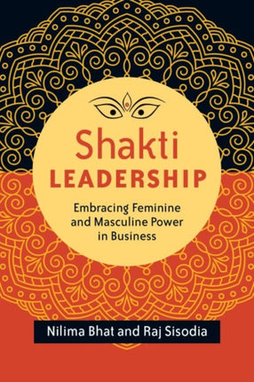 Shakti Leadership: Embracing Feminine and Masculine Power in Business