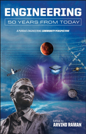Engineering 50 Years From Today  A Purdue Engineering Community Perspective
