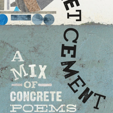 Wet Cement: A Mix of Concrete Poems