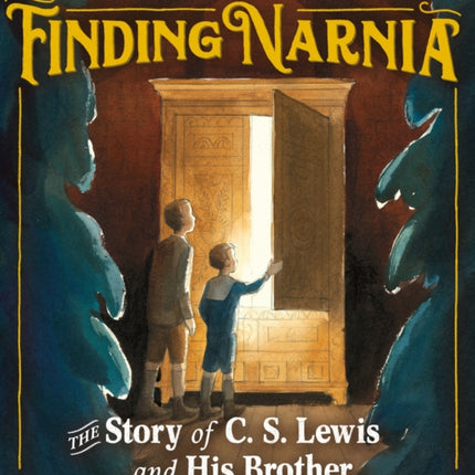 Finding Narnia: The Story of C. S. Lewis and His Brother Warnie