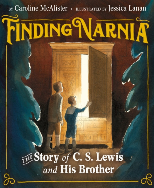 Finding Narnia: The Story of C. S. Lewis and His Brother Warnie