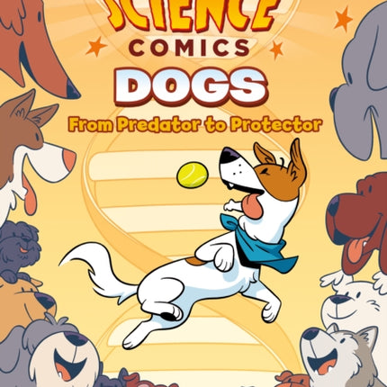 Science Comics: Dogs: From Predator to Protector