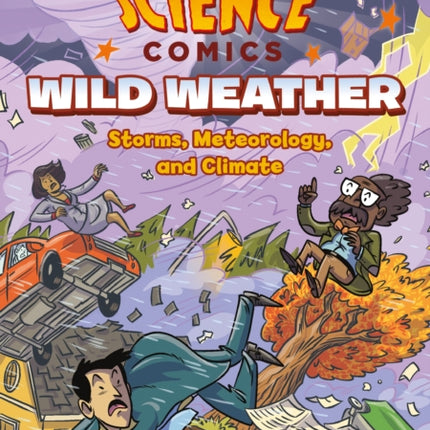 Science Comics: Wild Weather: Storms, Meteorology, and Climate