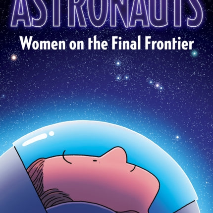 Astronauts: Women on the Final Frontier