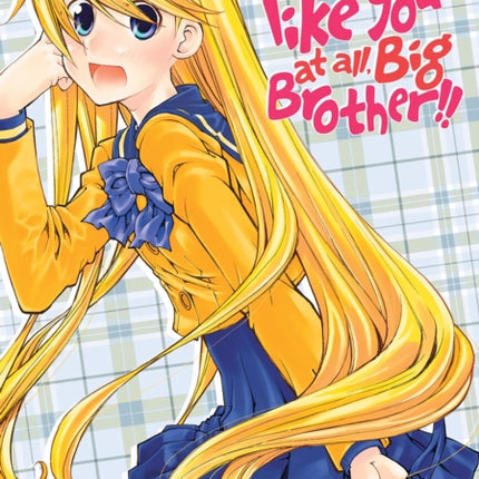 I Don't Like You At All, Big Brother!! Vol. 9-10