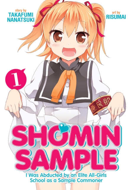 Shomin Sample: I Was Abducted by an Elite All-Girls School as a Sample Commoner Vol. 1