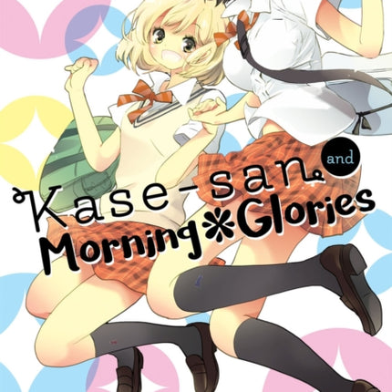 Kase-san and Morning Glories (Kase-san and... Book 1)